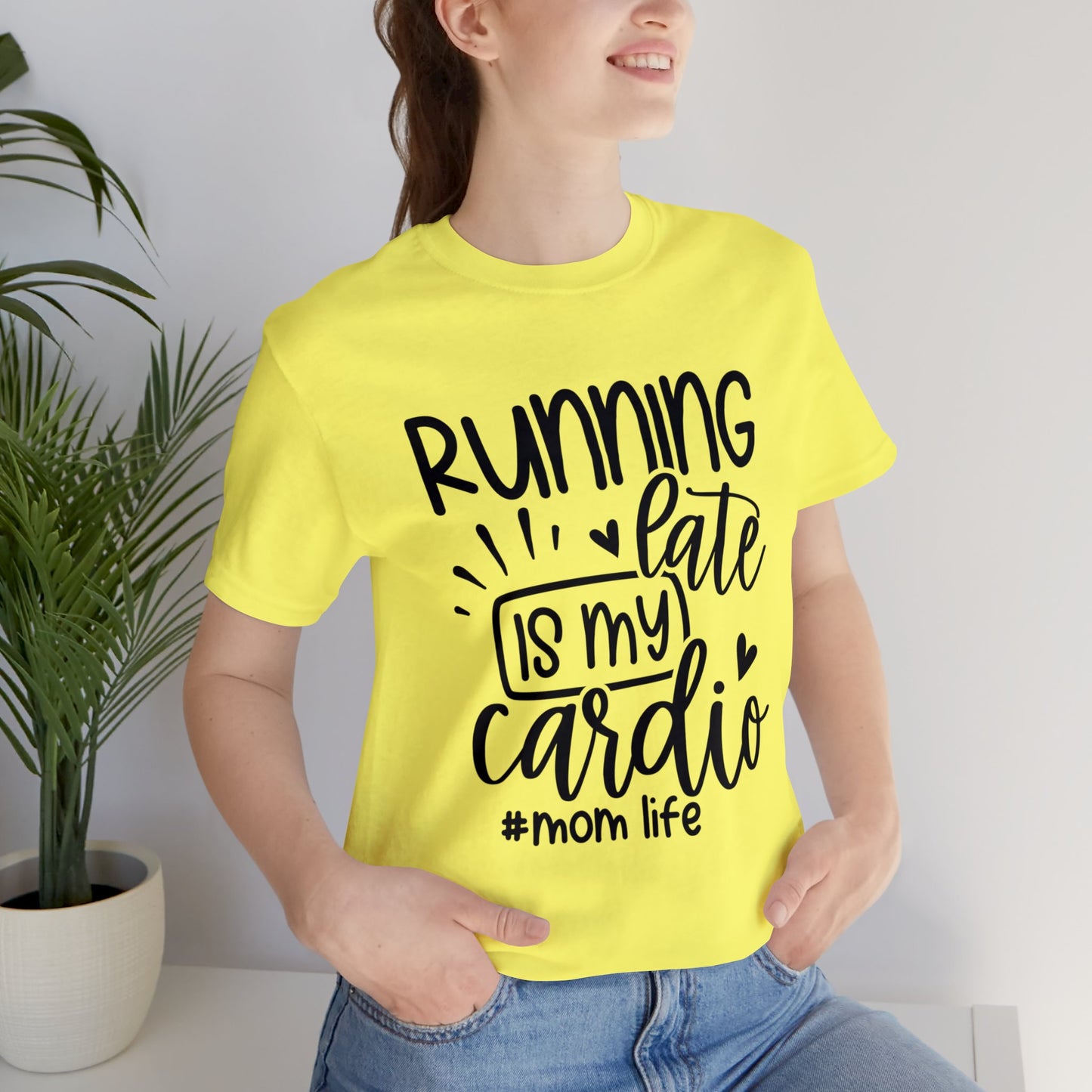 Running late is my cardio #momlife short sleeve tshirt