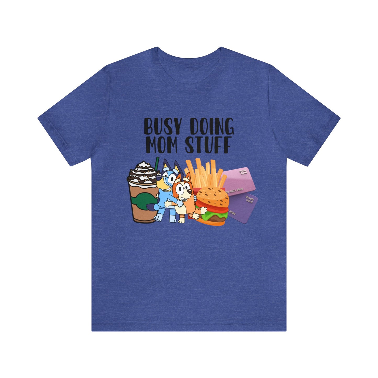 Busy Doing Mom Stuff Short Sleeve Tshirt