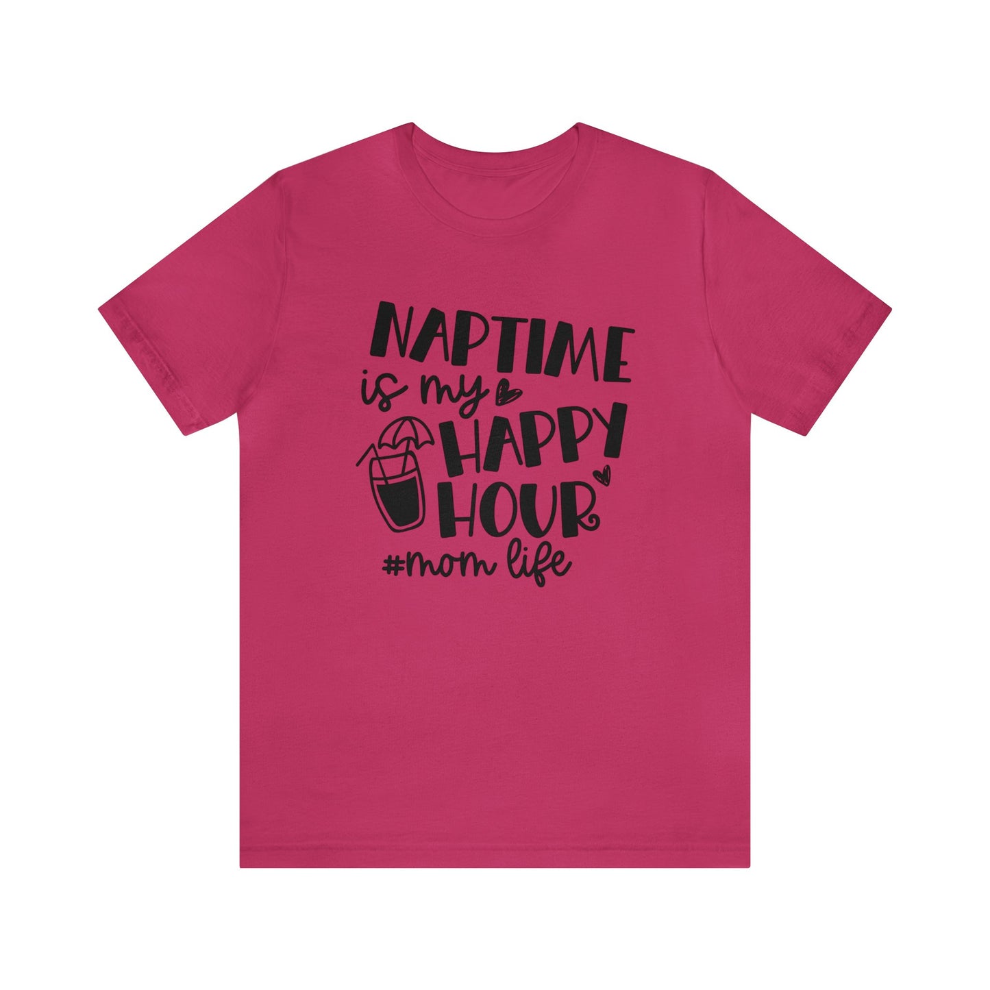 Naptime is my happy hour #momlife short sleeve tshirt