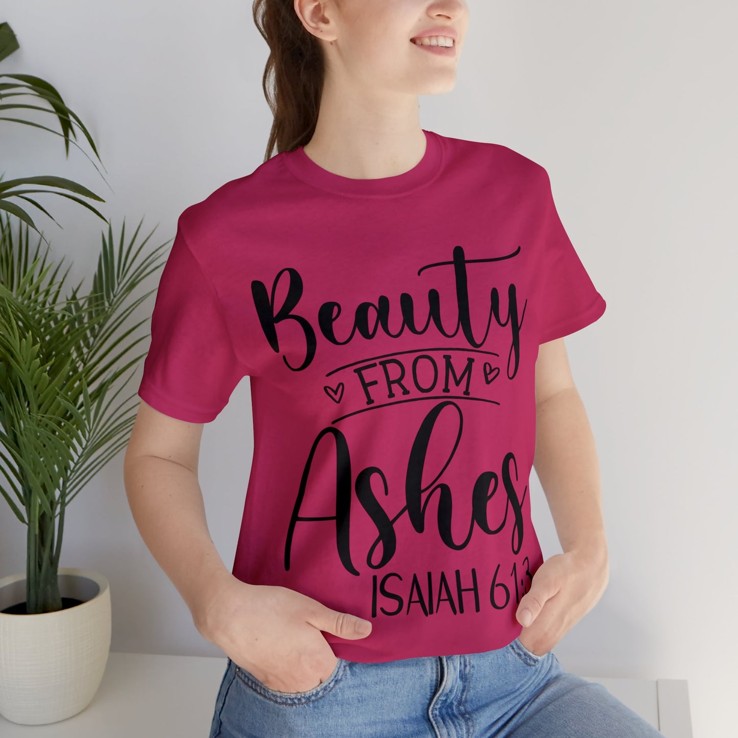 Beauty from Ashes (front) I am Enough (back) Short Sleeve Tshirt