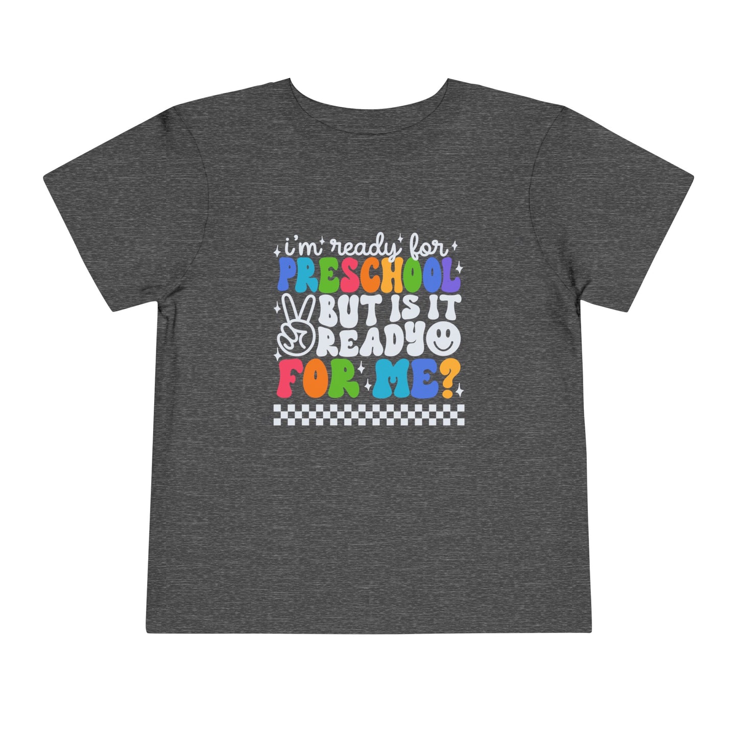 I'm Ready for Preschool...Toddler Short Sleeve Tee