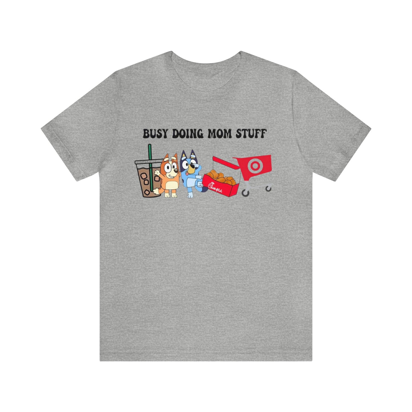 Busy Doing Mom Stuff Short Sleeve Tshirt