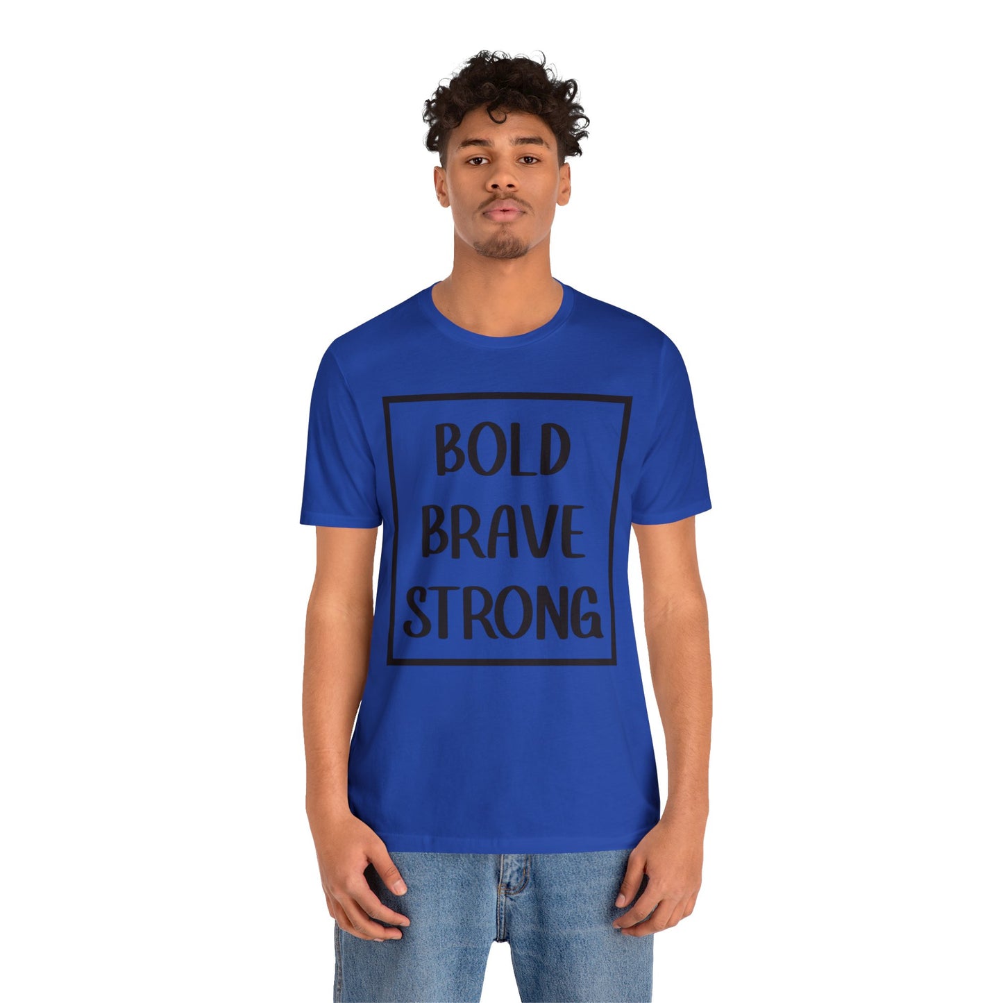 Bold Brave Strong Short sleeve T-shirt