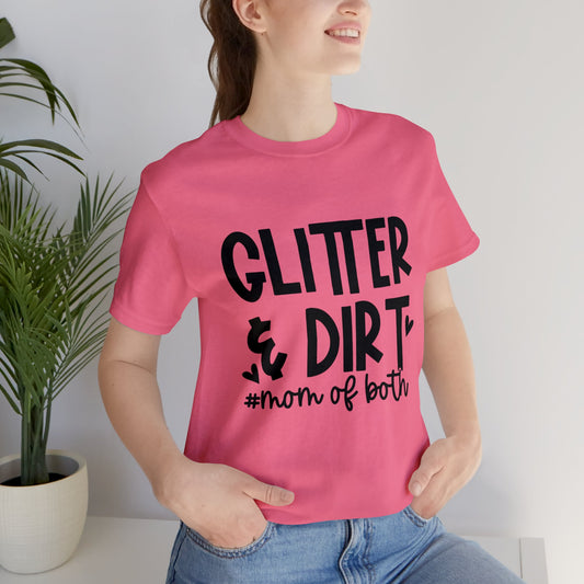 Glitter & Dirt #Mom of Both short sleeve tshirt