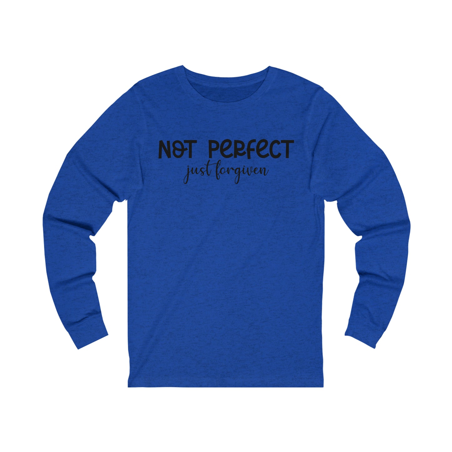 Not perfect just forgiven Long sleeve Tshirt