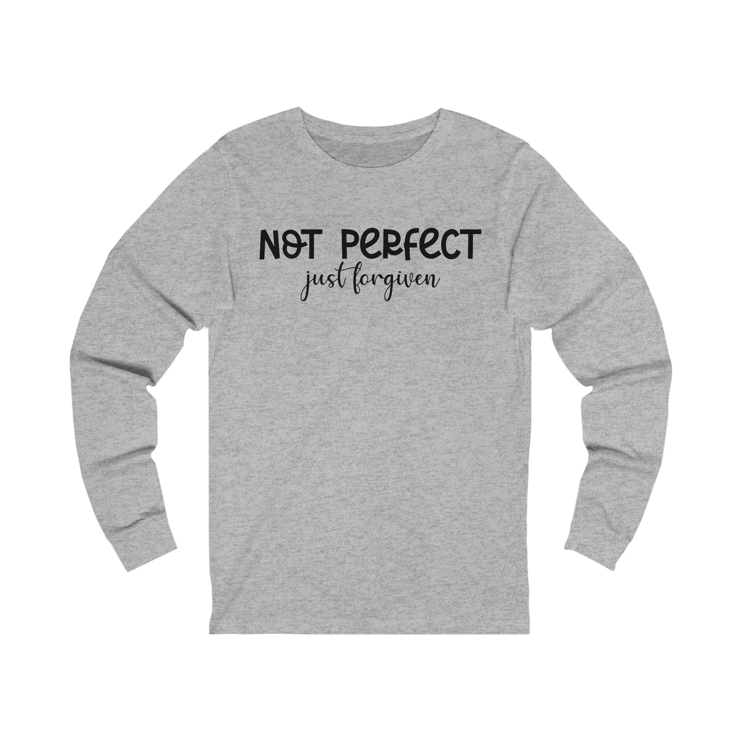 Not perfect just forgiven Long sleeve Tshirt
