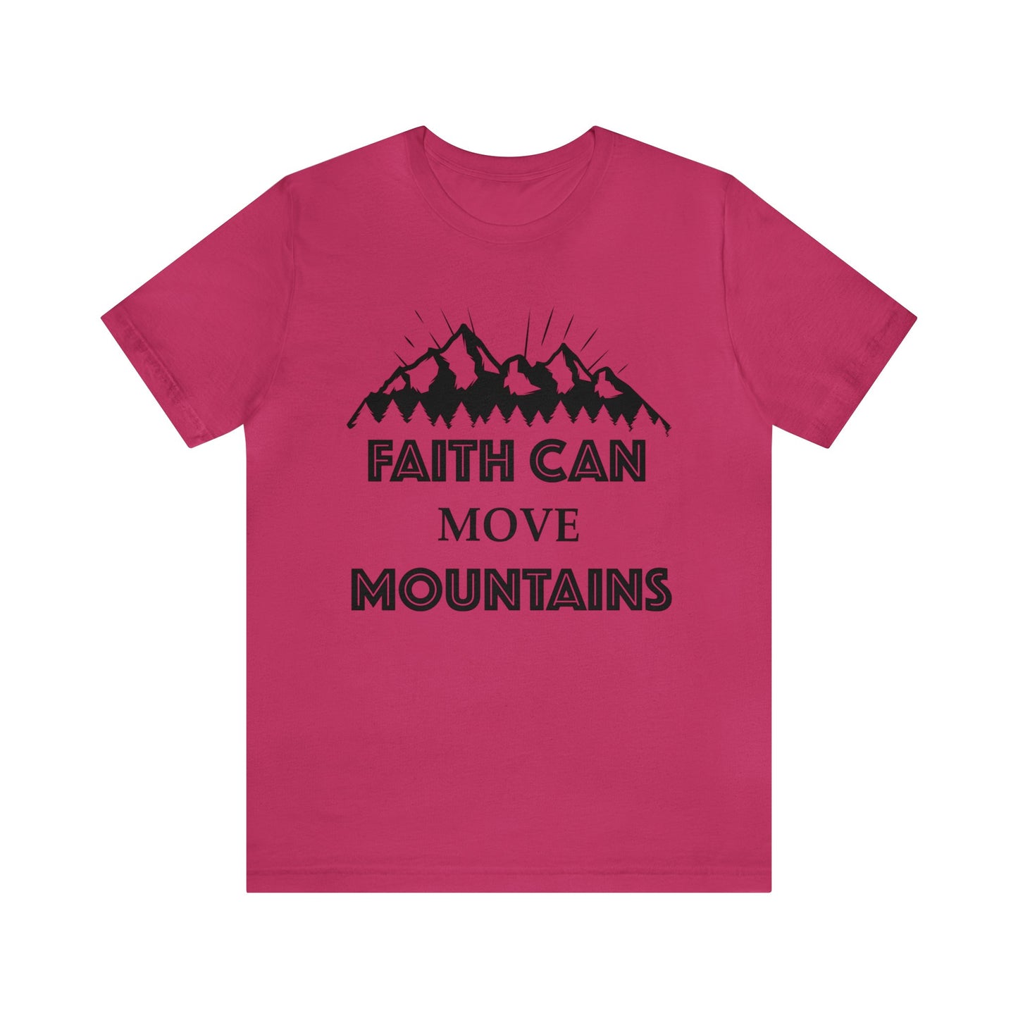 Faith can move mountains Short sleeve Tshirt