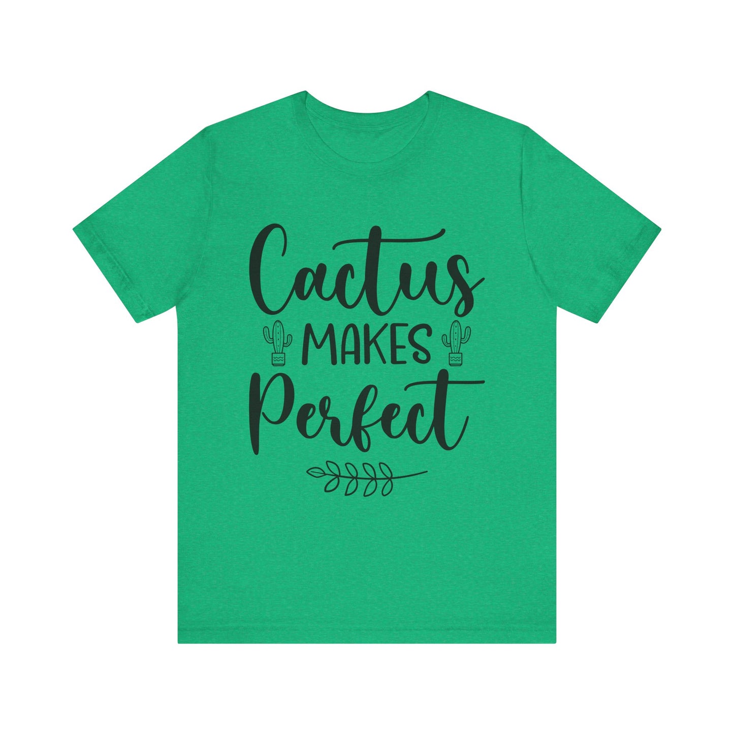 Cactus Makes Perfect Short Sleeve Tshirt