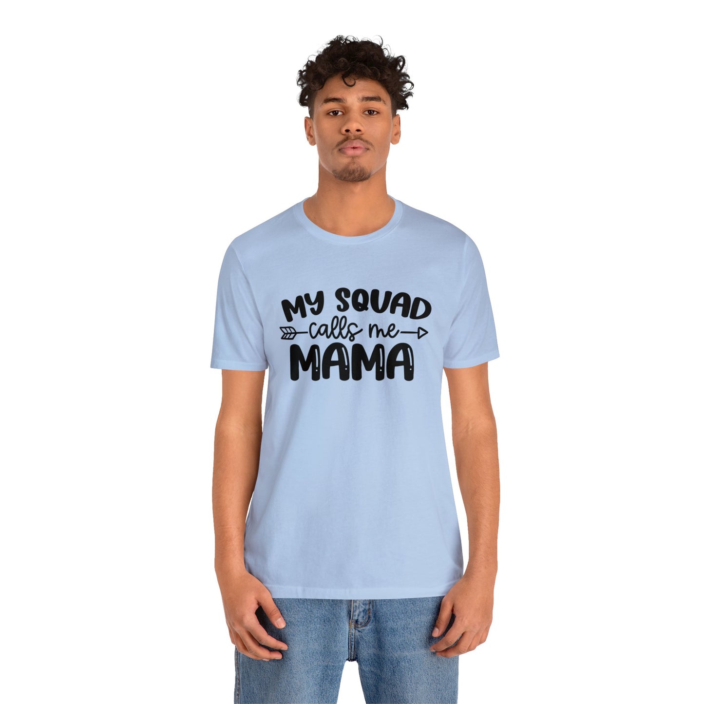 My squad calls me mama short sleeve tshirt