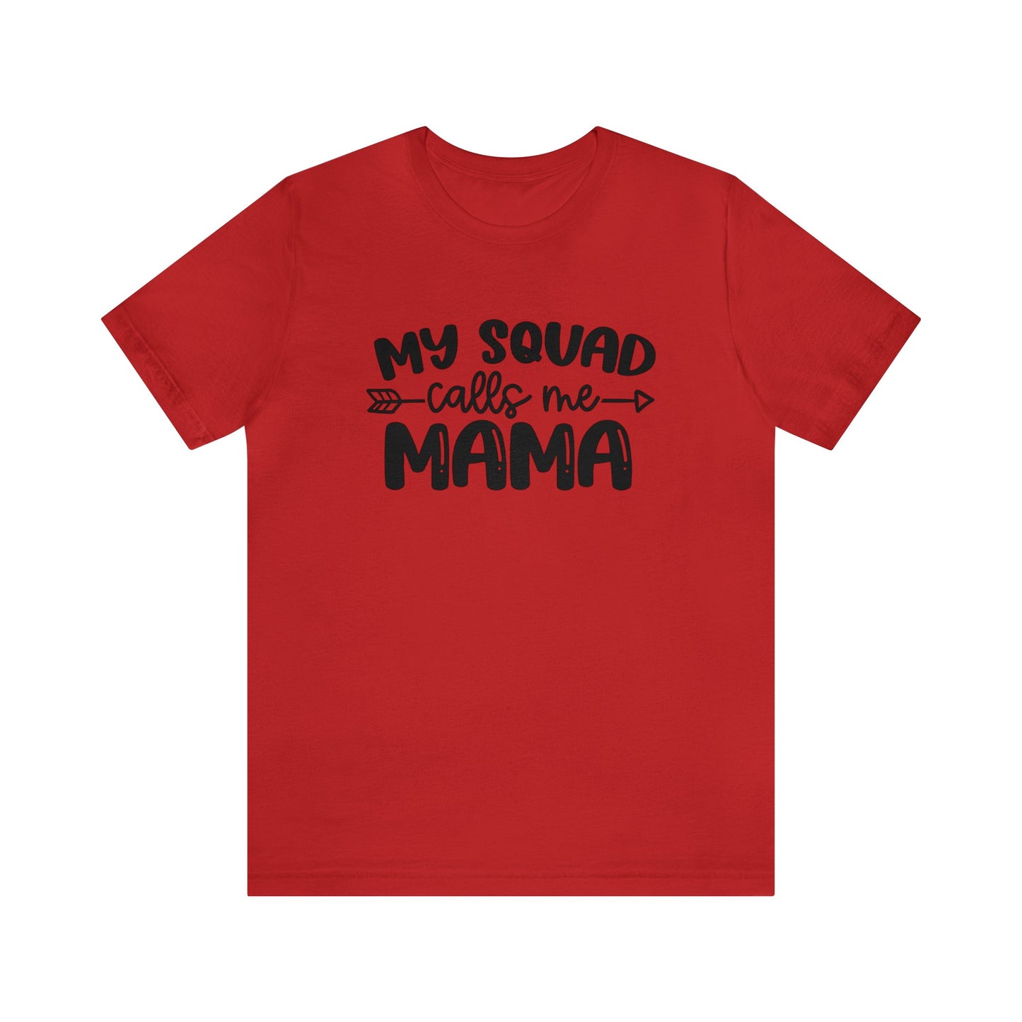 My squad calls me mama short sleeve tshirt