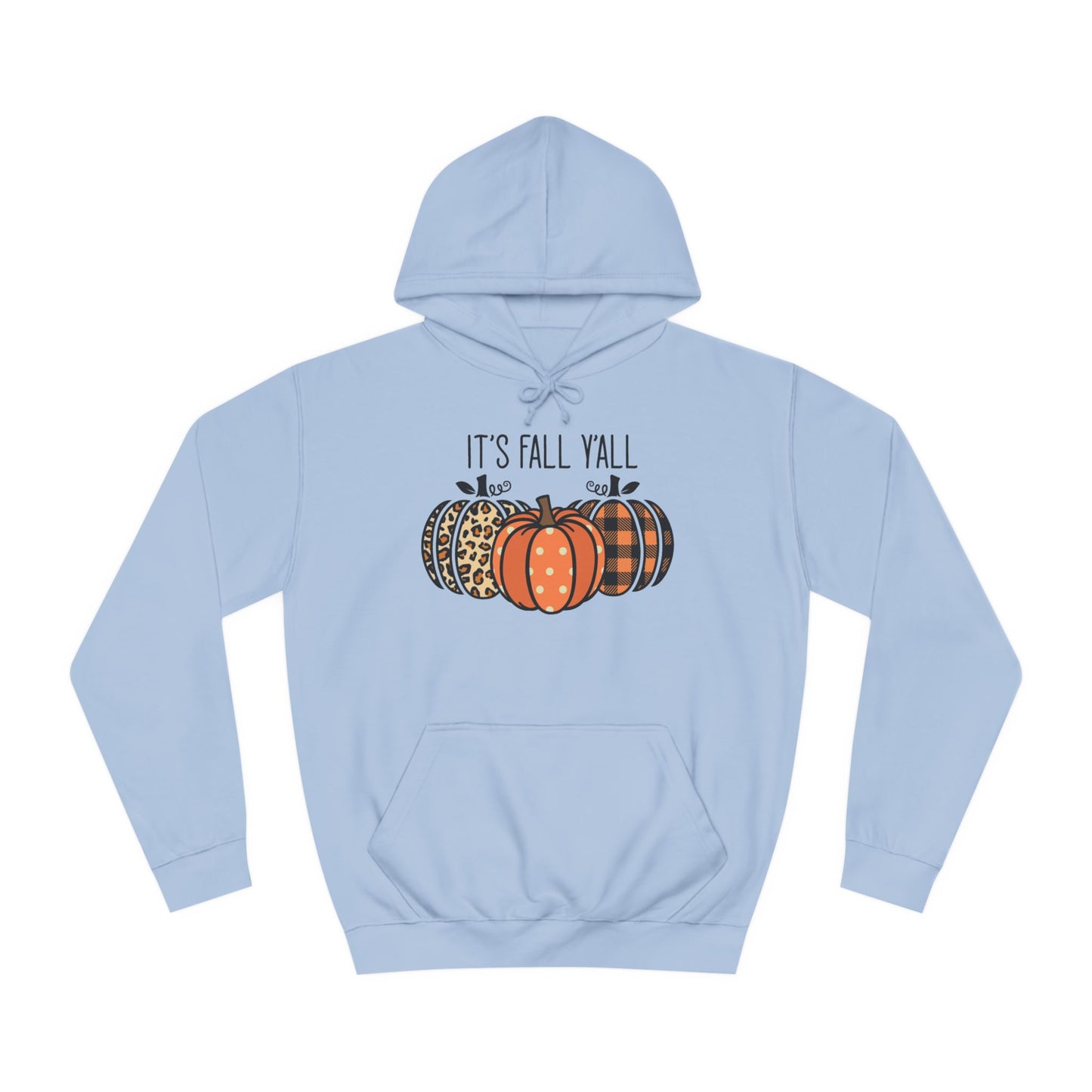 It's Fall Ya'll College Hoodie