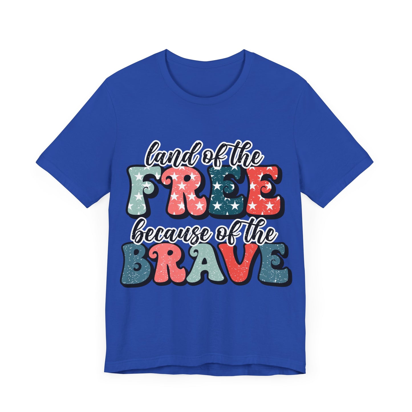 Land of the Free because of the Brave Jersey Short Sleeve Tee