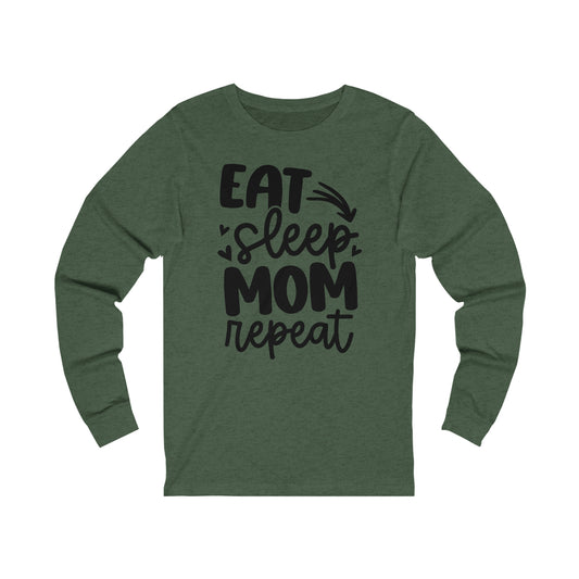 Eat, Sleep, Mom, Repeat long sleeve tshirt