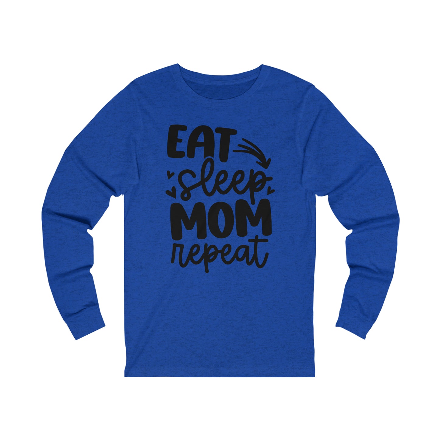 Eat, Sleep, Mom, Repeat long sleeve tshirt