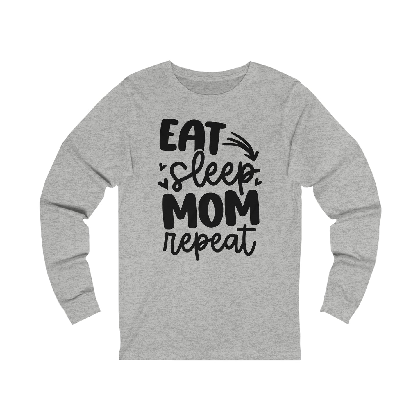 Eat, Sleep, Mom, Repeat long sleeve tshirt