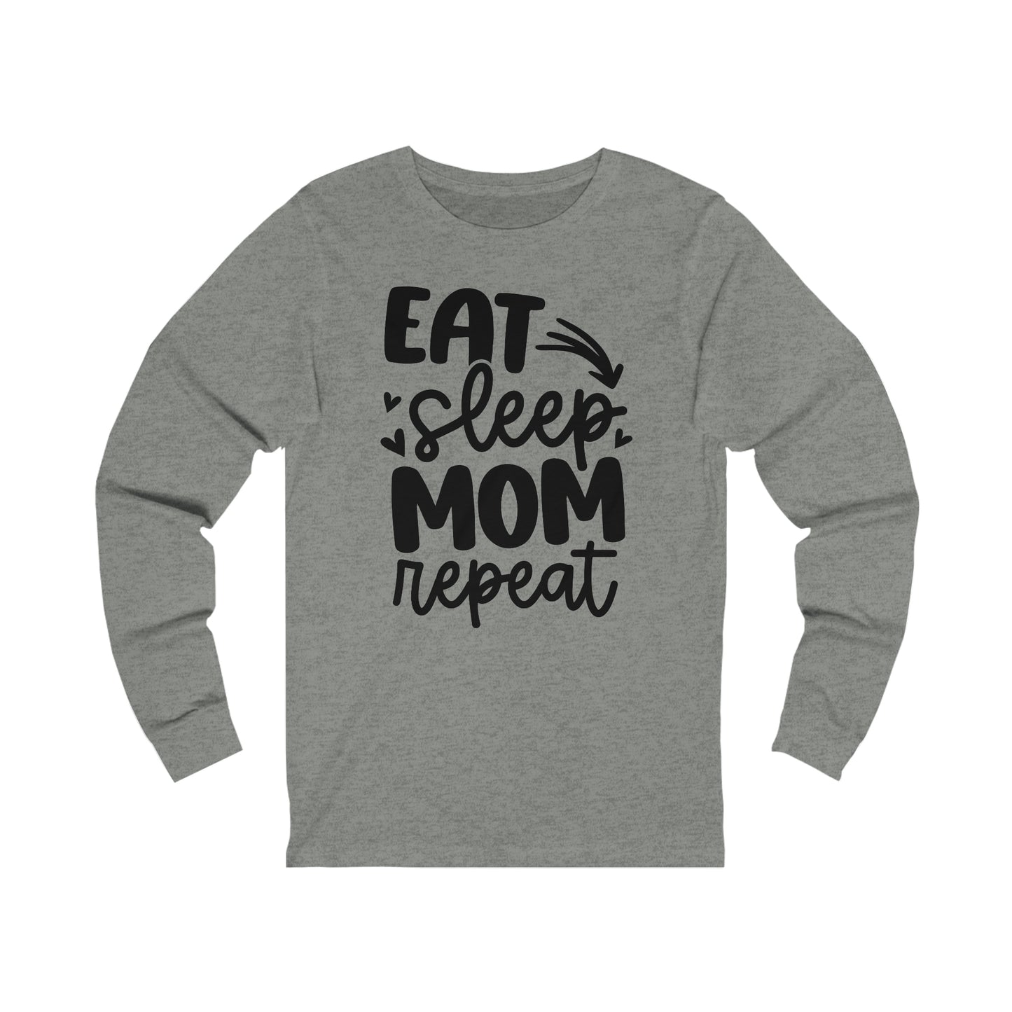 Eat, Sleep, Mom, Repeat long sleeve tshirt