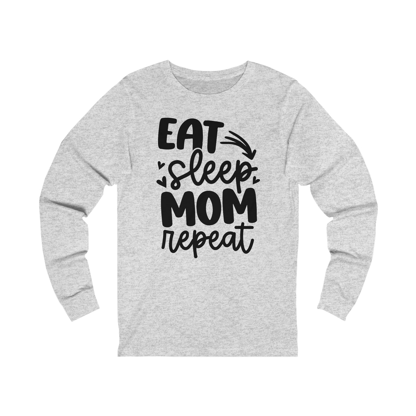 Eat, Sleep, Mom, Repeat long sleeve tshirt