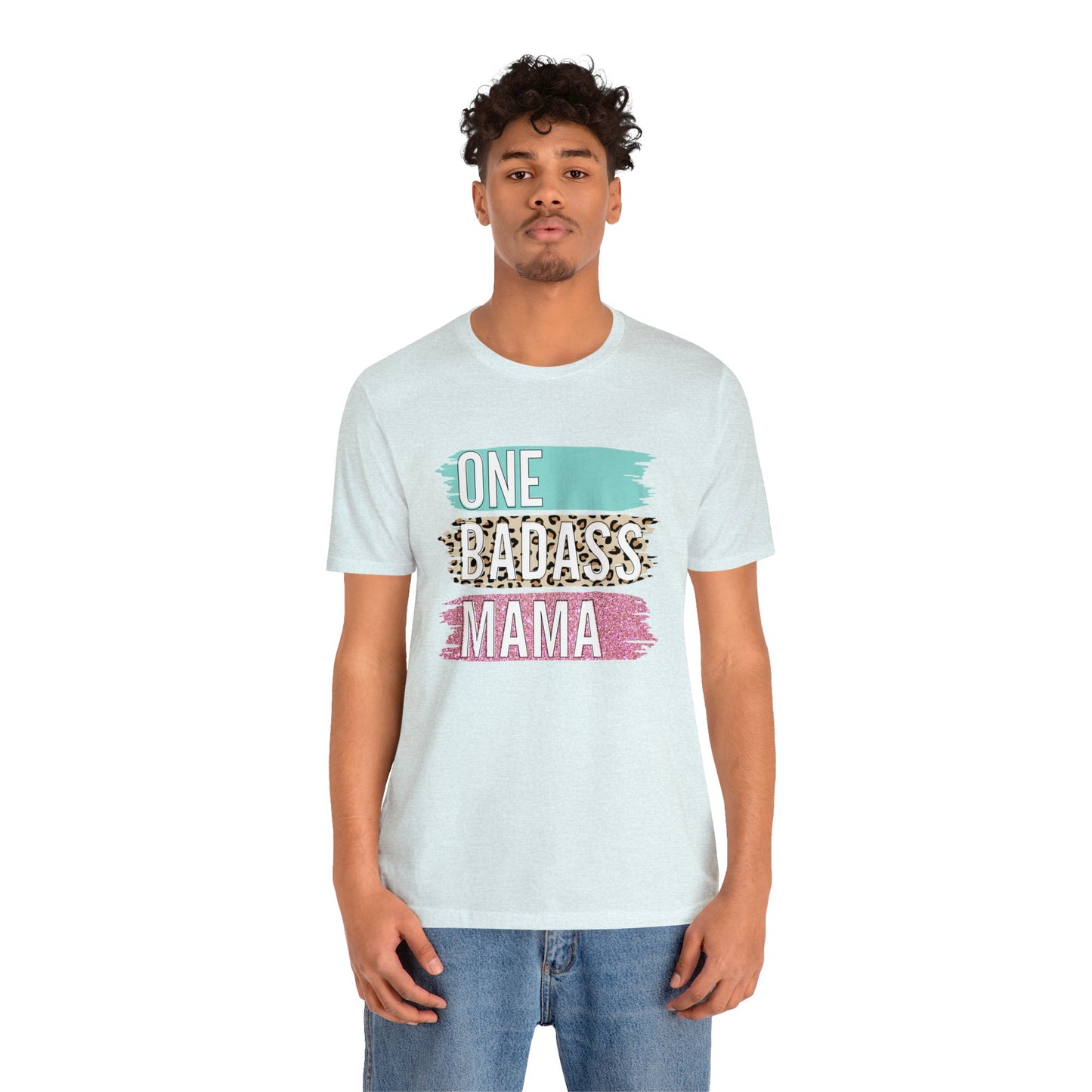 One Bad Ass Mama short sleeve Tshirt