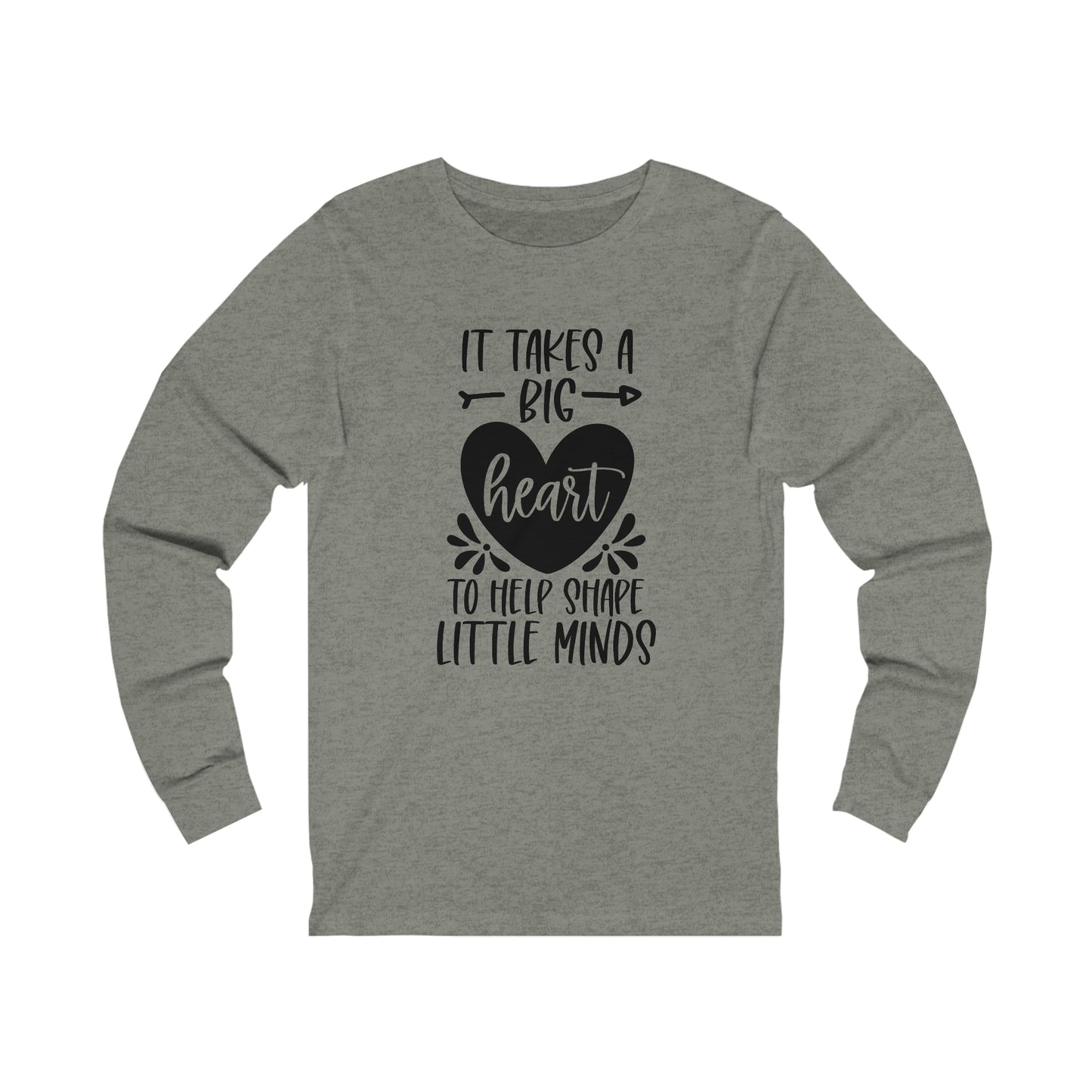 It takes a big heart to help shape little minds shirt Long sleeve Tshirt