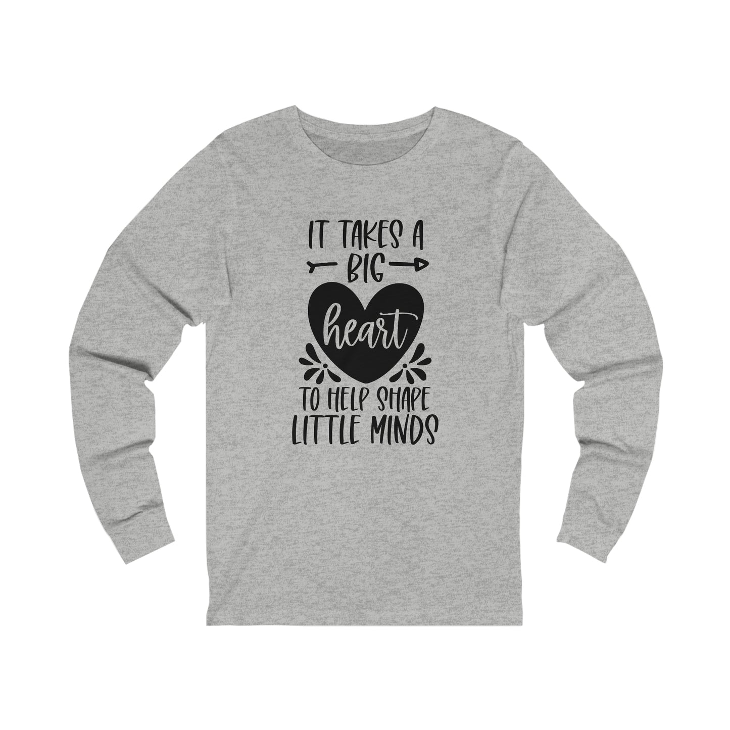 It takes a big heart to help shape little minds shirt Long sleeve Tshirt
