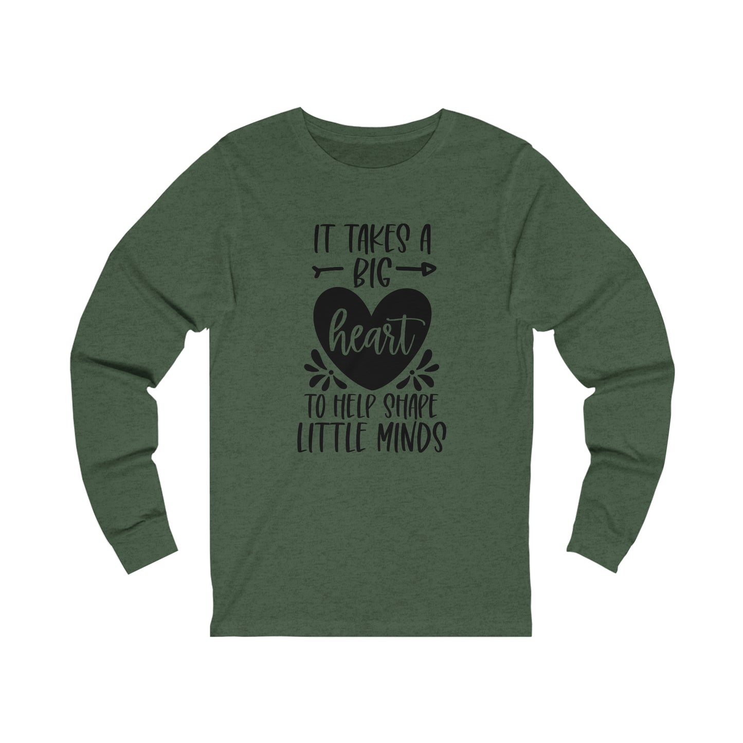 It takes a big heart to help shape little minds shirt Long sleeve Tshirt