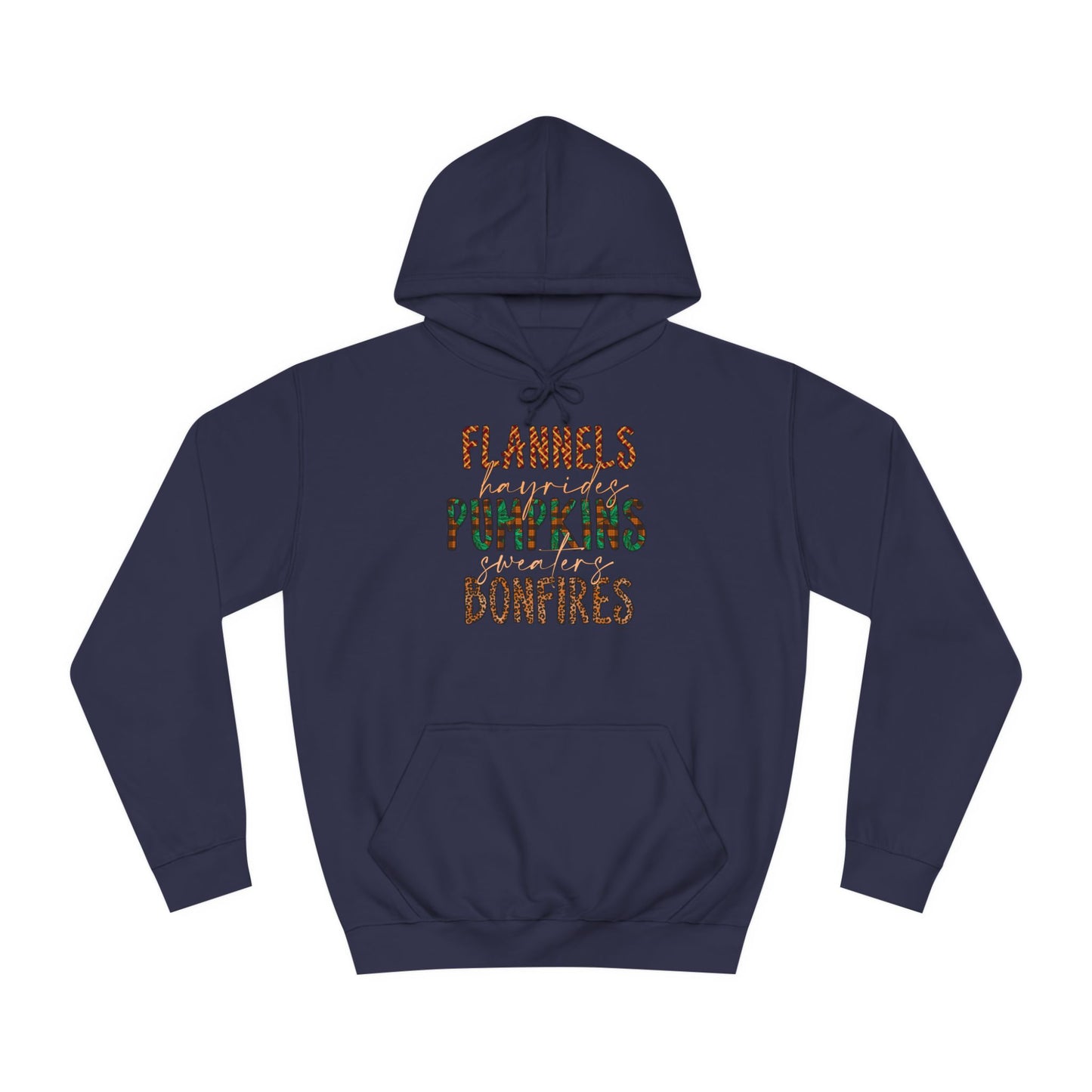 Flannels, Hayrides, Pumpkins, Sweaters, Bonfires College Hoodie