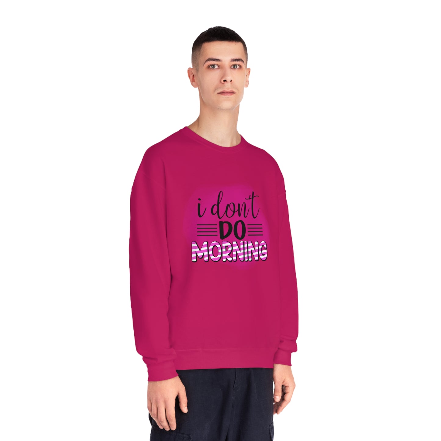 I Don't do Morning Crewneck Sweatshirt