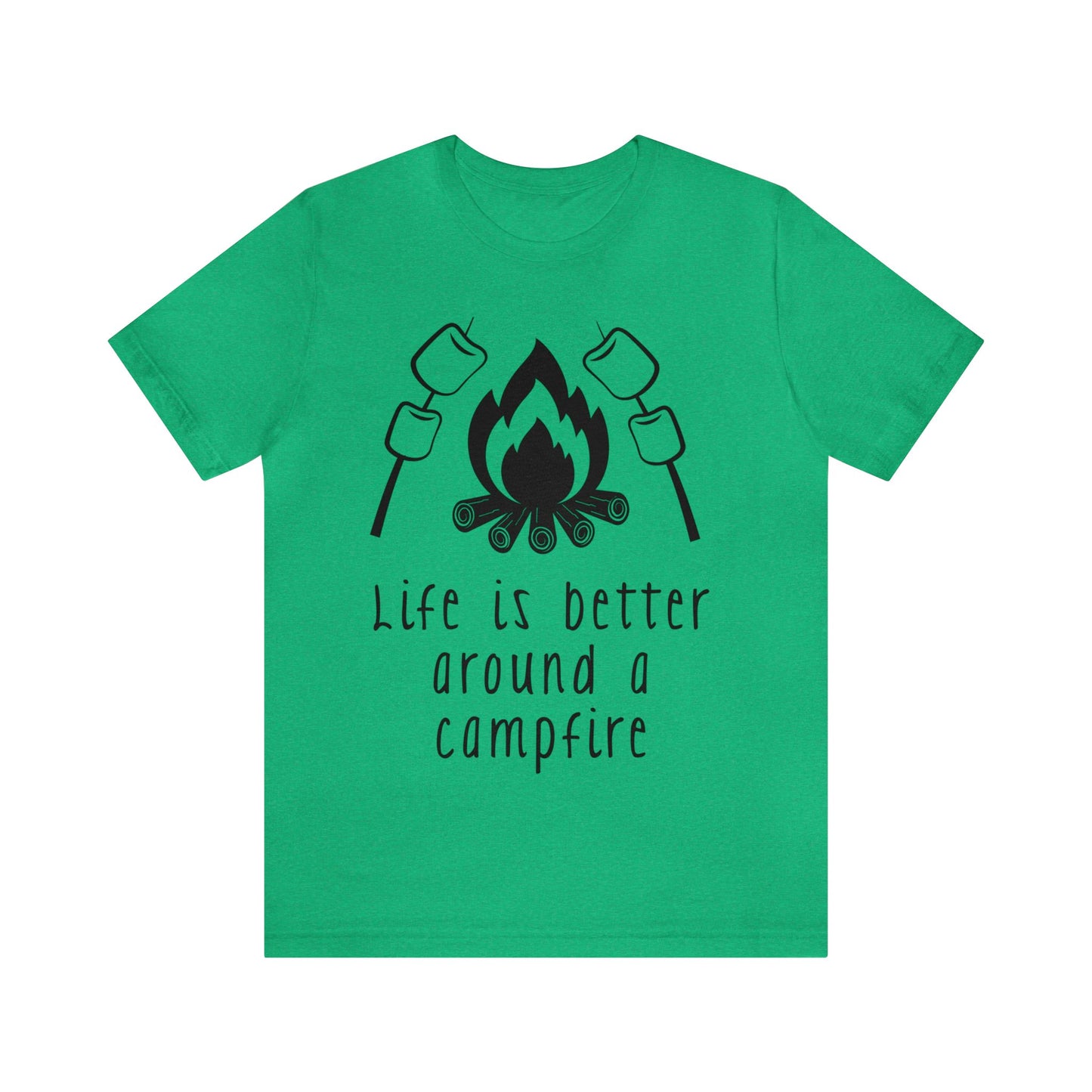 Life is Better around a Campfire Short Sleeve Tshirt