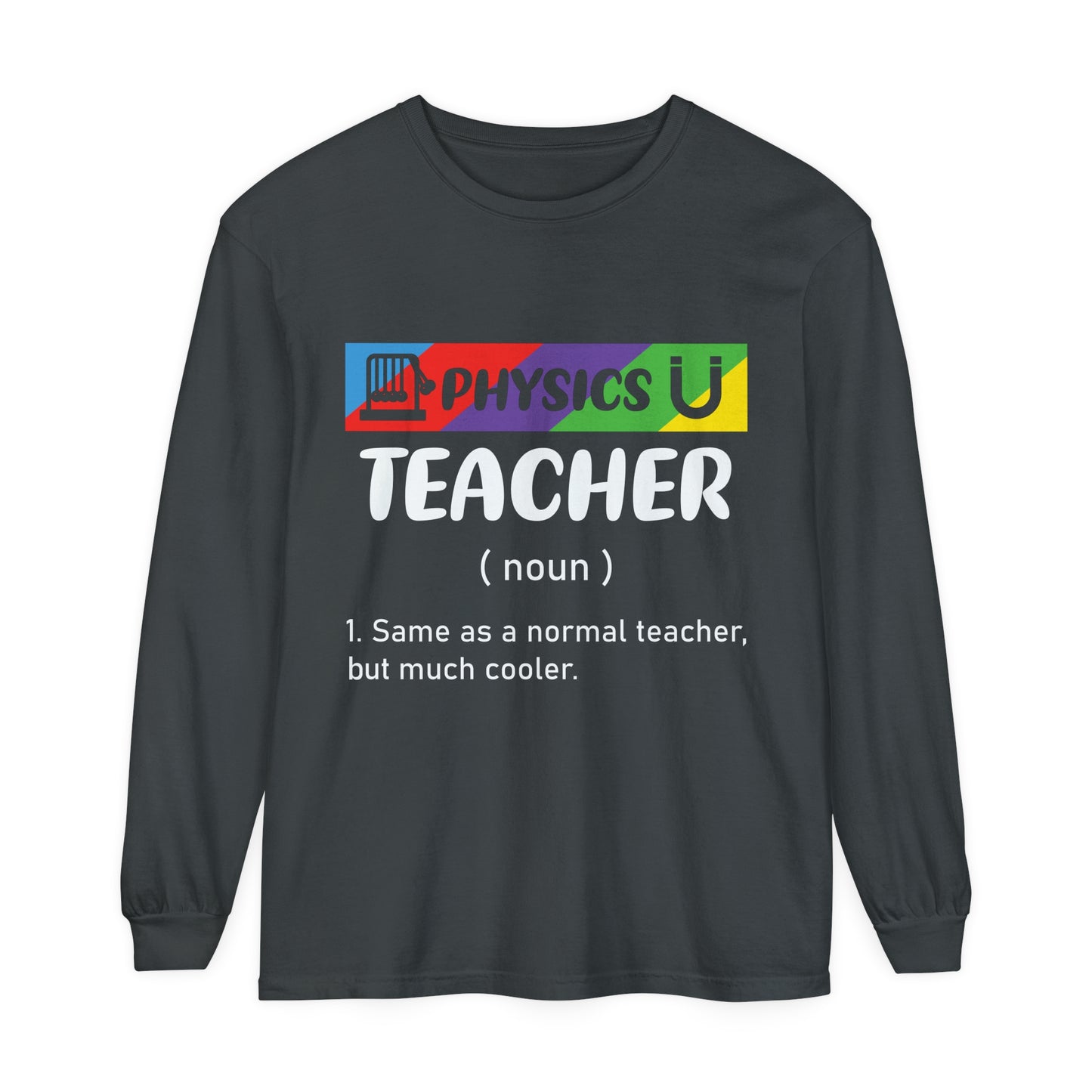 Physics Teacher Long Sleeve T-Shirt