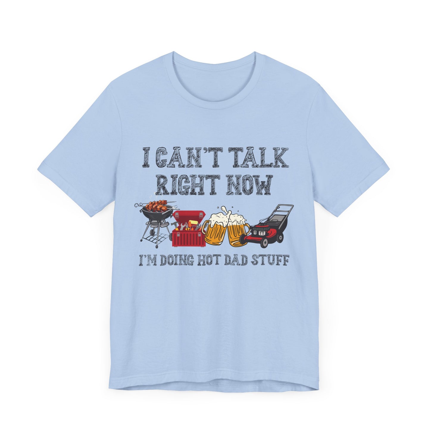 I Can't Talk Right Now I'm Doing Dad Stuff Jersey Short Sleeve Tee