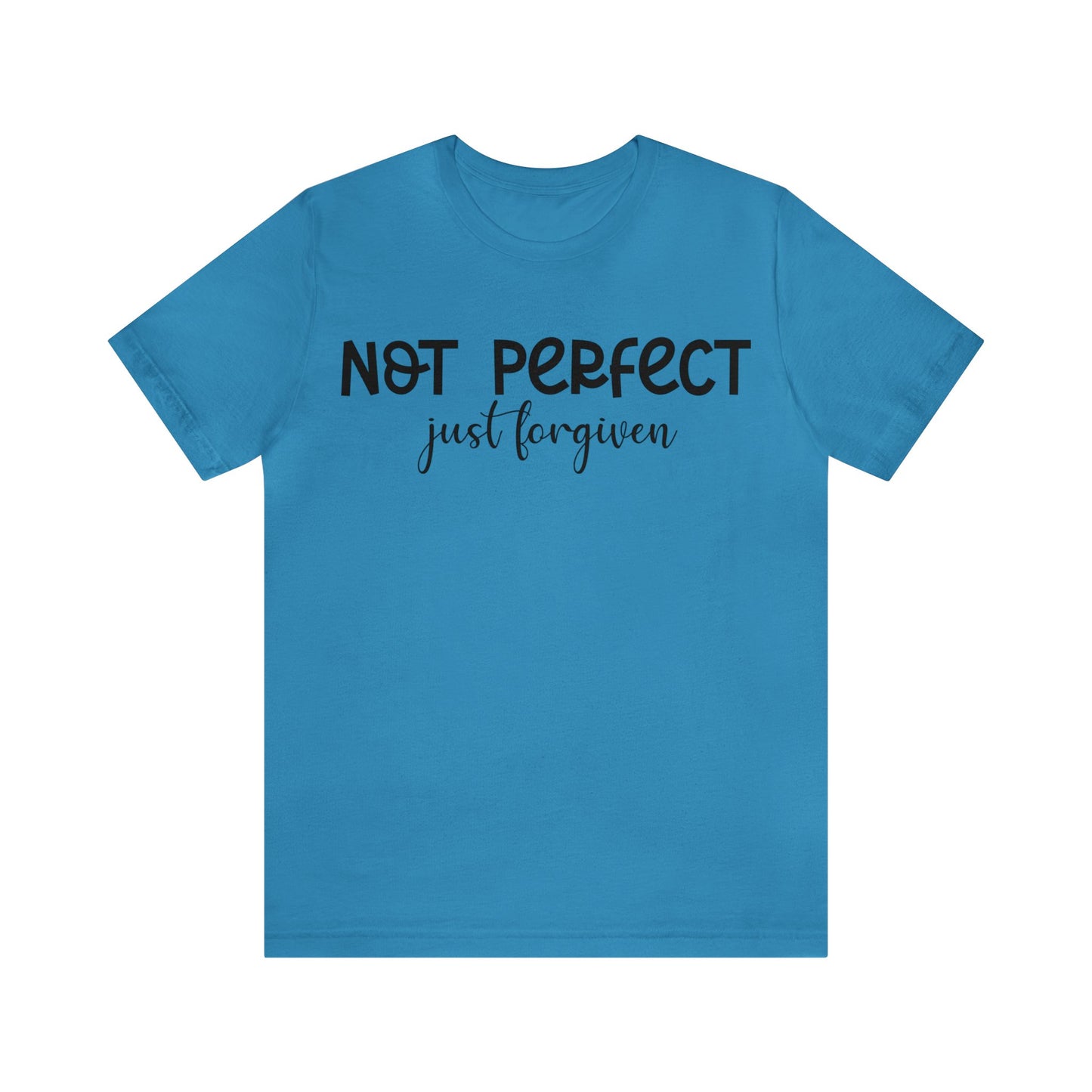 Not perfect just forgiven Short sleeve Tshirt