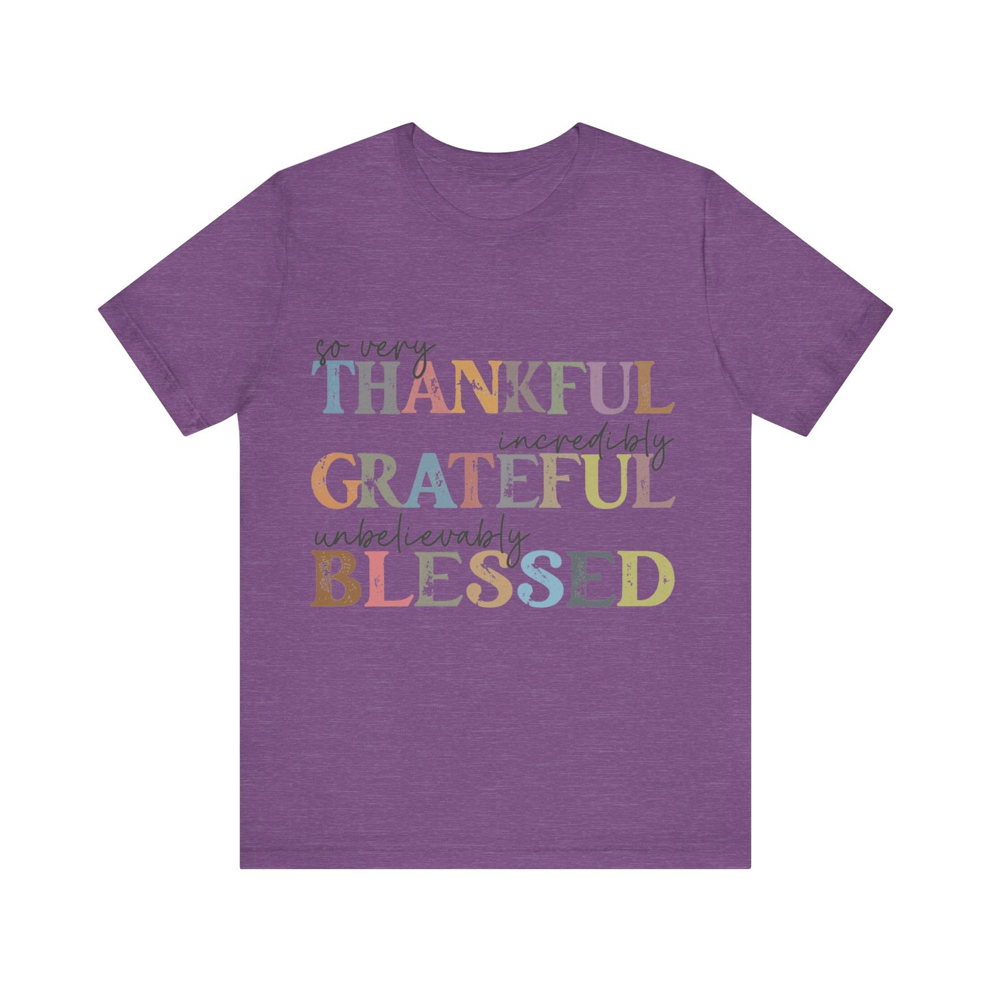 So very Thankful, Incredibly Grateful, Unbelievably Blessed Jersey Short Sleeve Tee