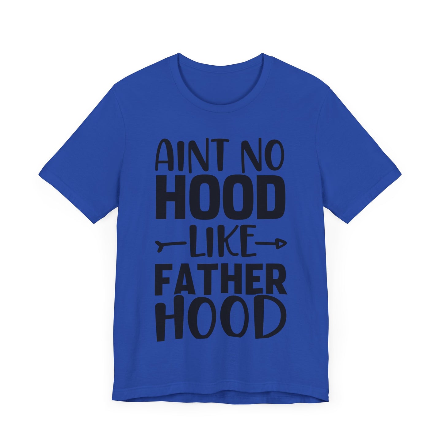 Ain't No Hood Like Fatherhood Jersey Short Sleeve Tee