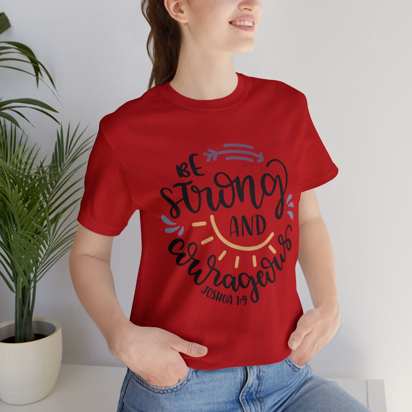 Be Strong & Courageous (front) You are enough (back) Short Sleeve Tshirt