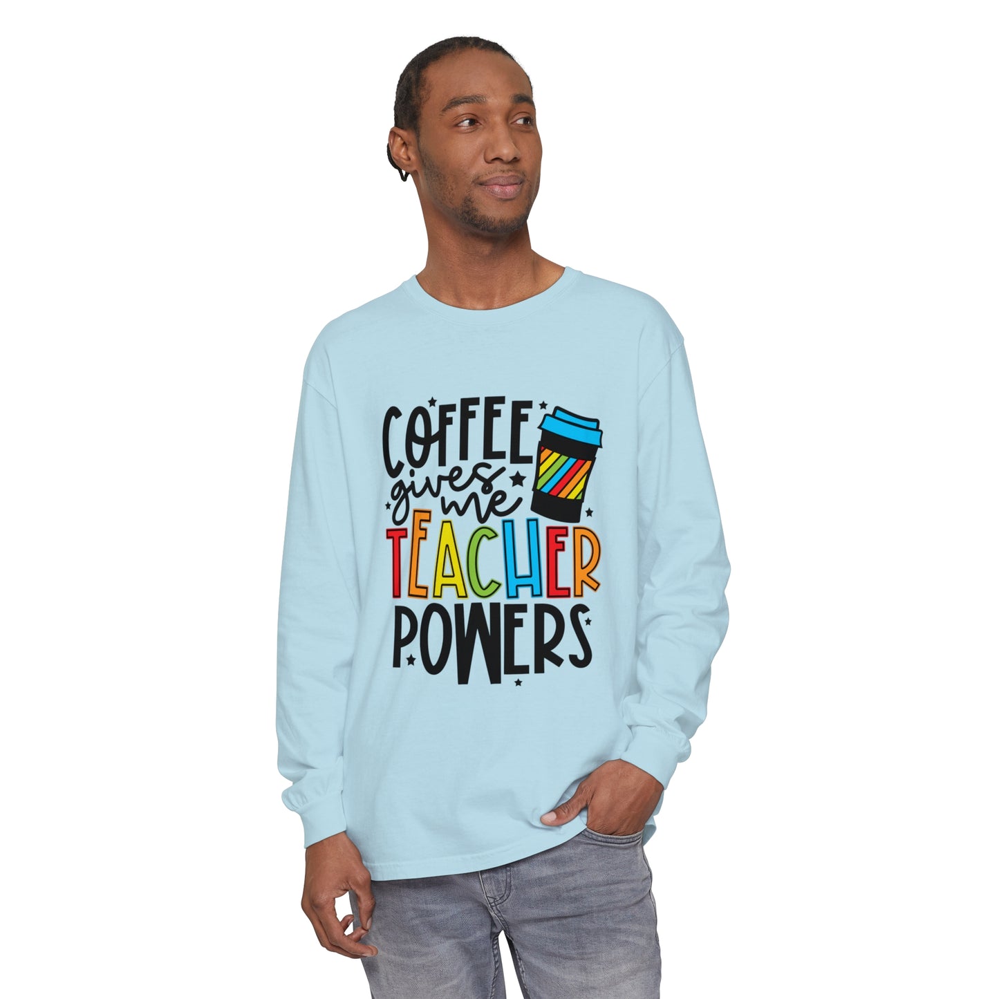 Coffee Gives Me Teacher Powers Long Sleeve T-Shirt
