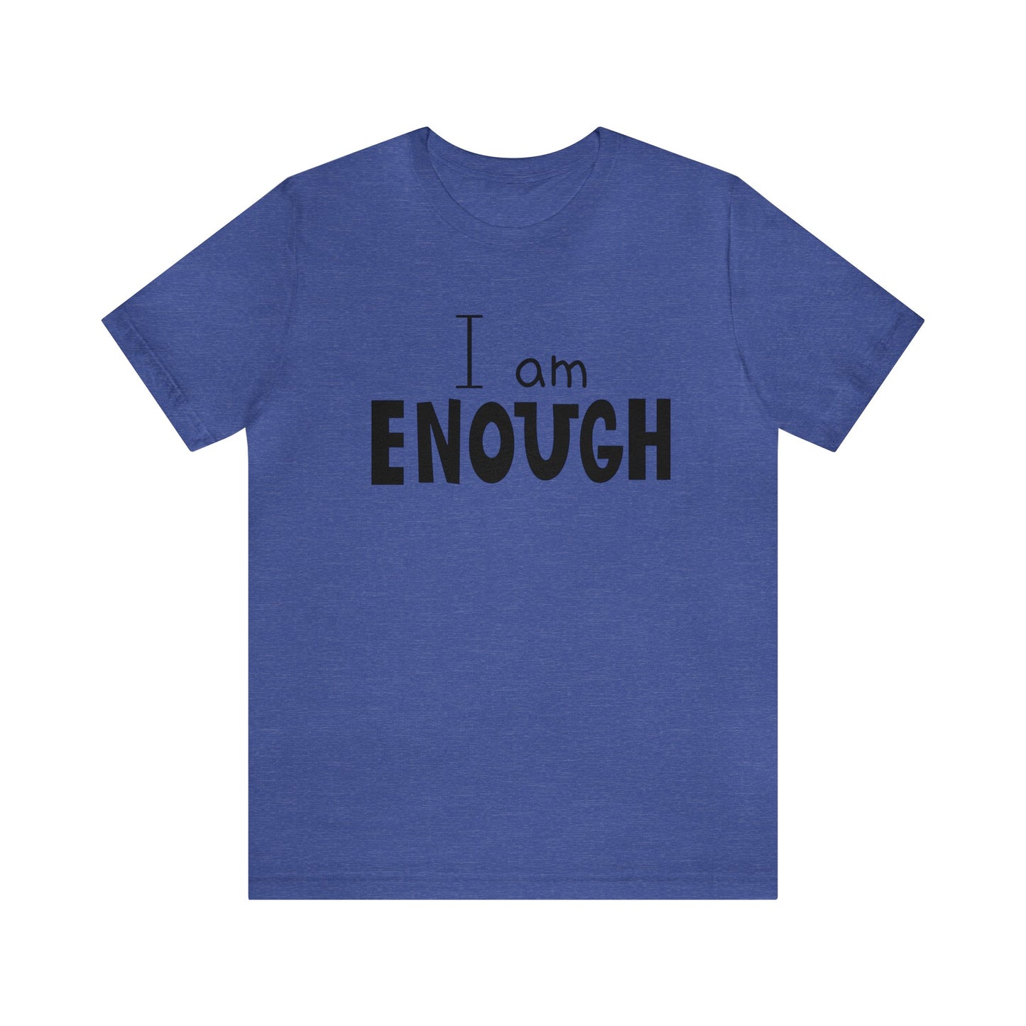 I am Enough short sleeve Tshirt