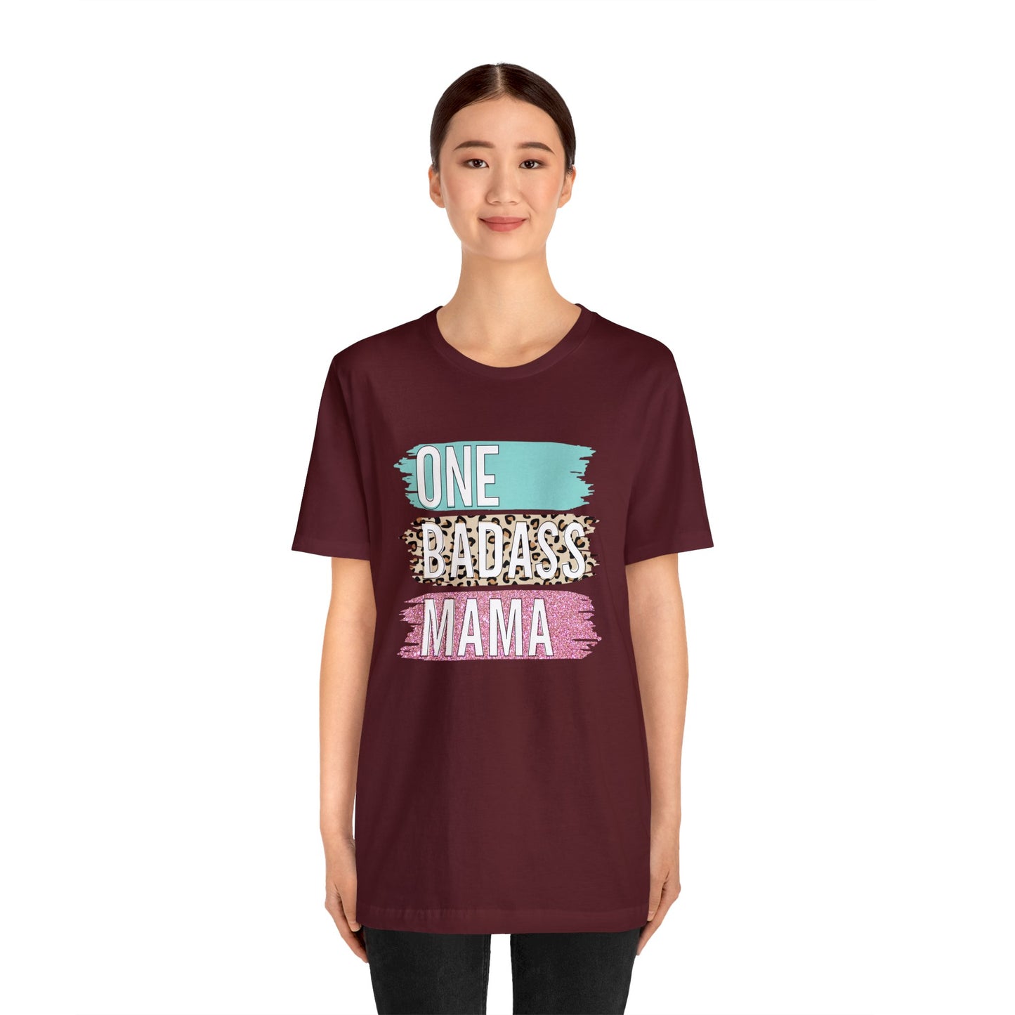 One Bad Ass Mama short sleeve Tshirt