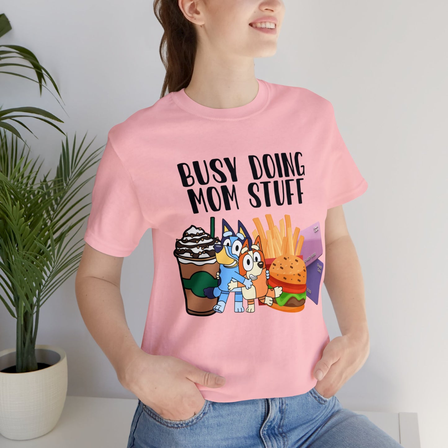 Busy Doing Mom Stuff Short Sleeve Tshirt