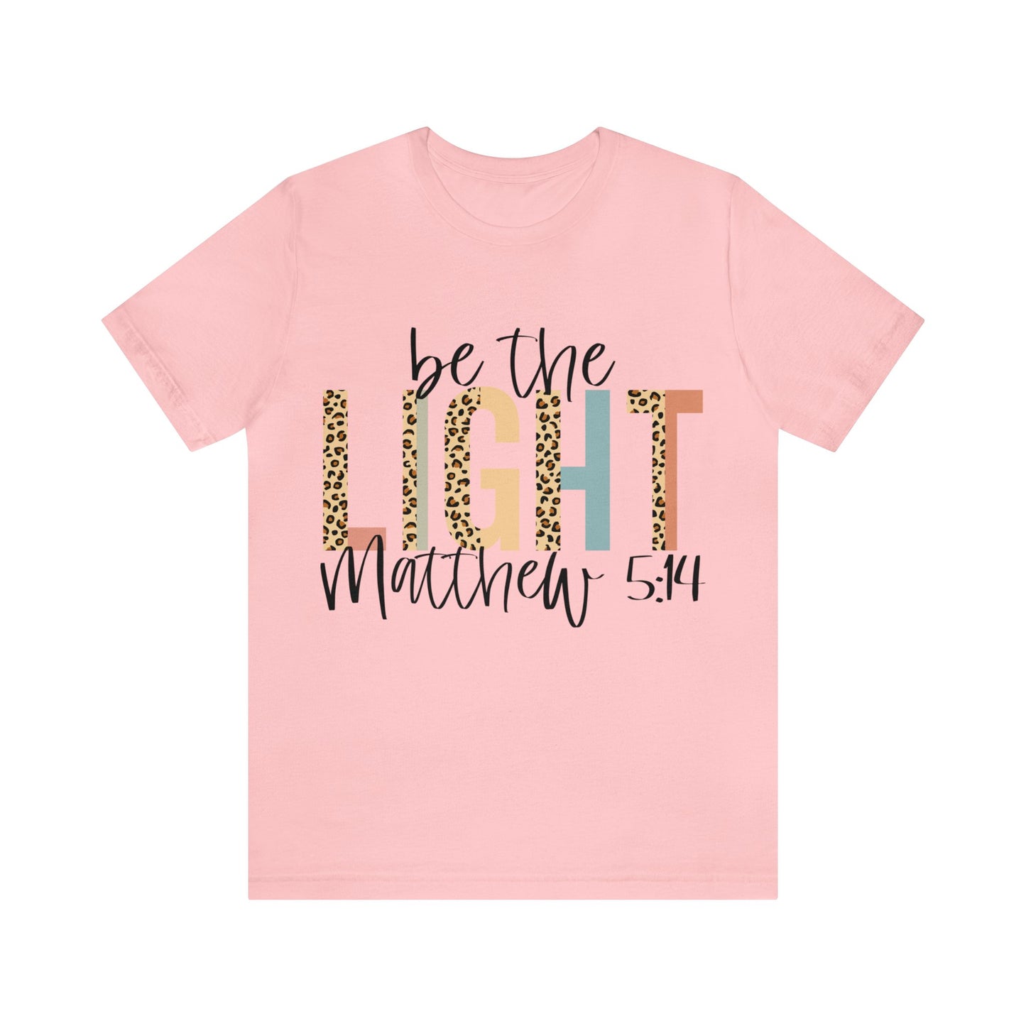 Be The Light - Matthew 5:14 Short Sleeve Tshirt