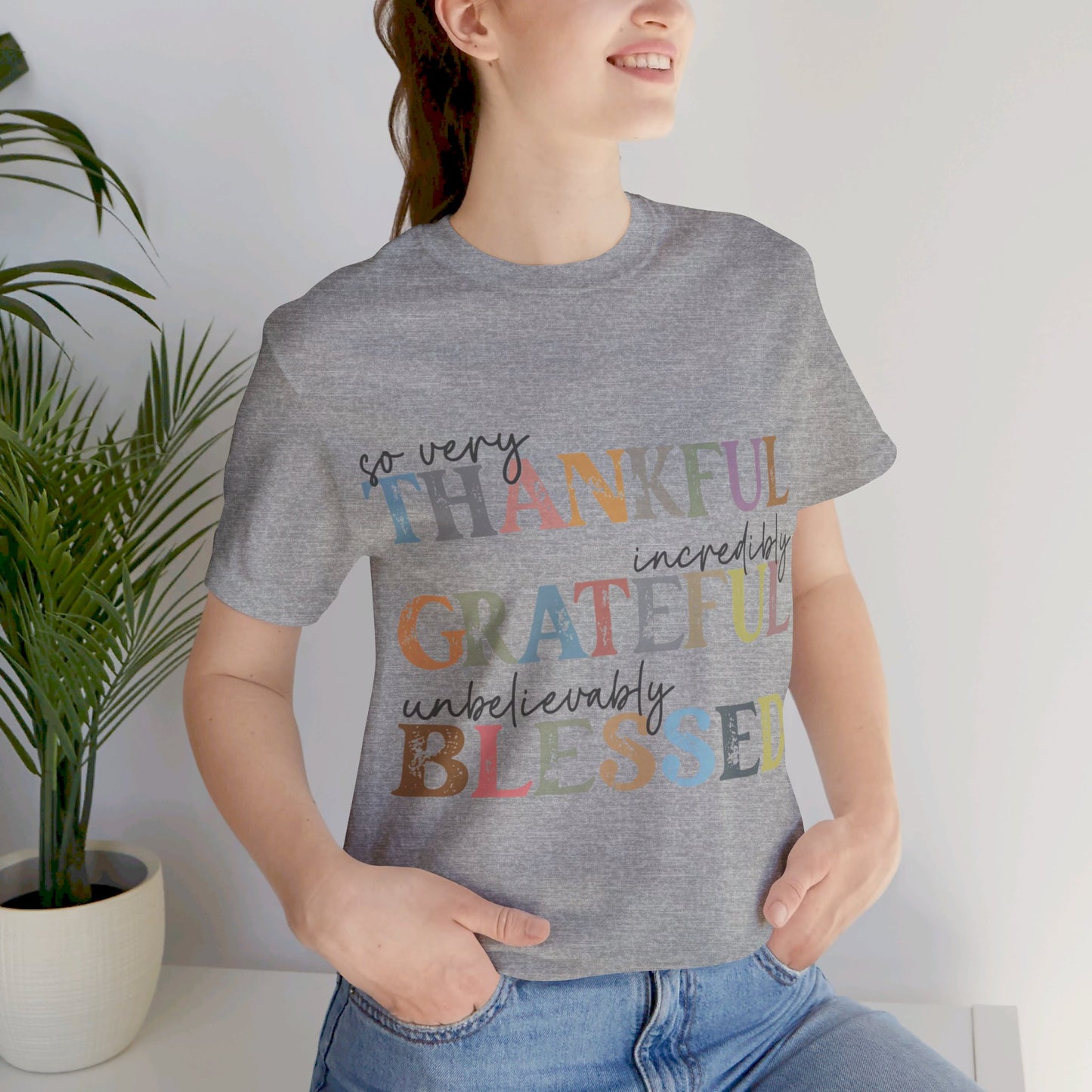 So very Thankful, Incredibly Grateful, Unbelievably Blessed Jersey Short Sleeve Tee