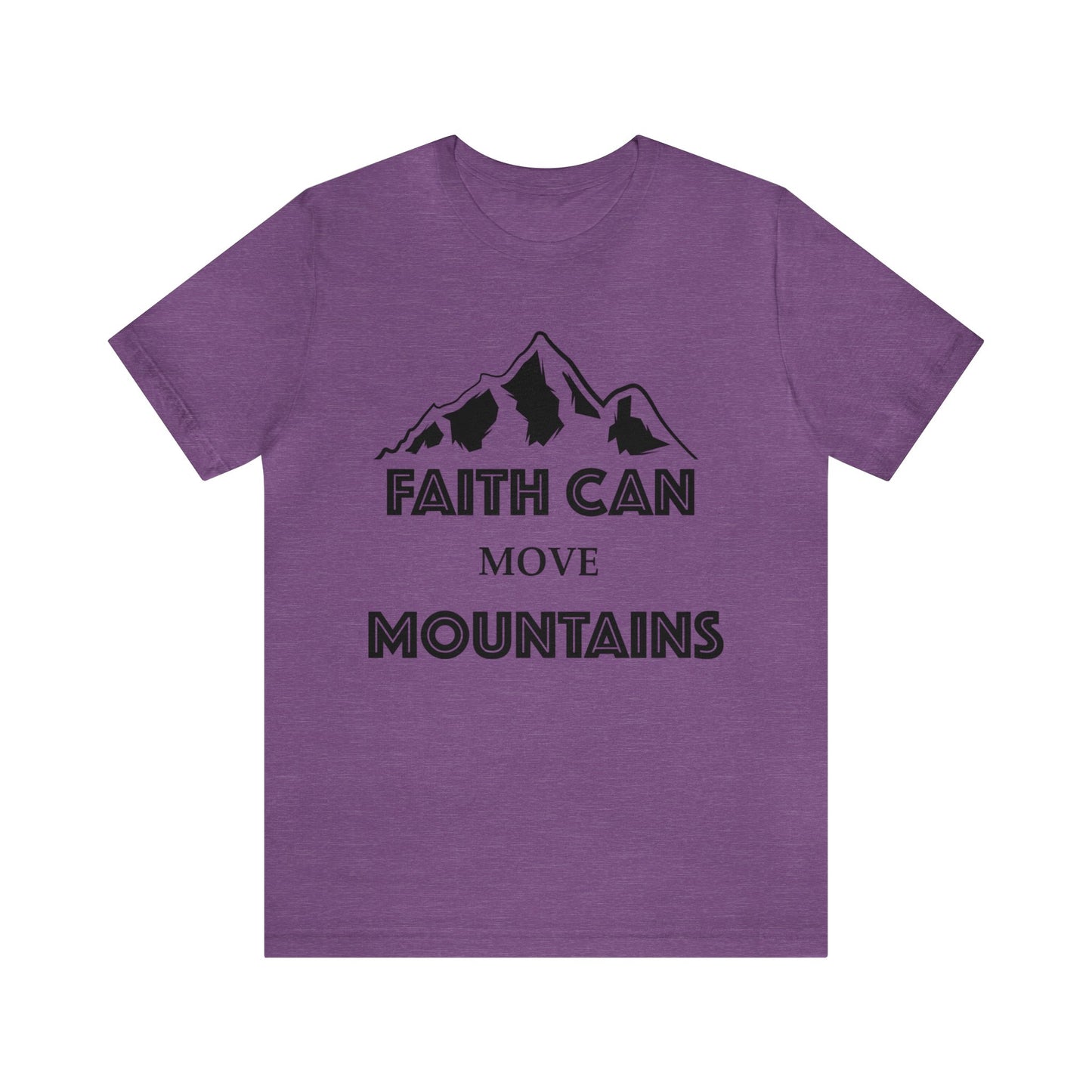 Faith can move mountains Short sleeve Tshirt