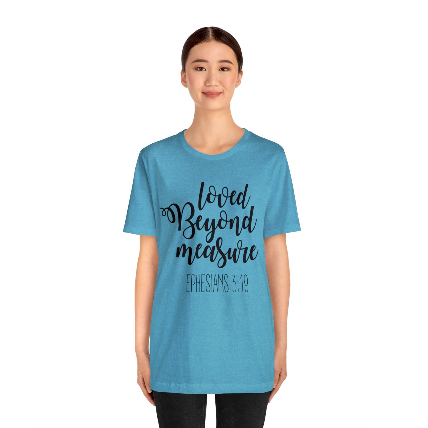Loved beyond measure Short sleeve Tshirt