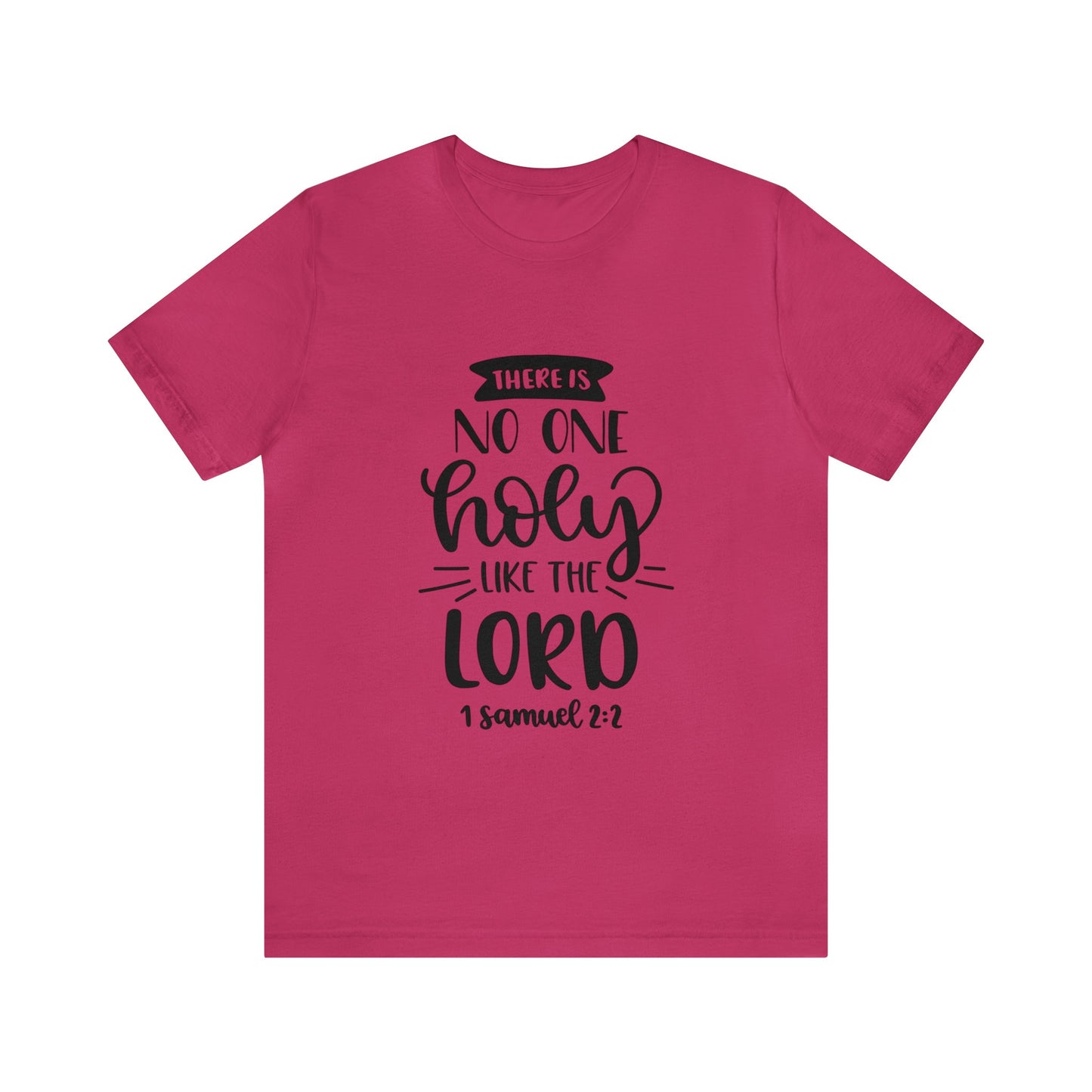 There is no one holy like the lord Short Sleeve Tshirt