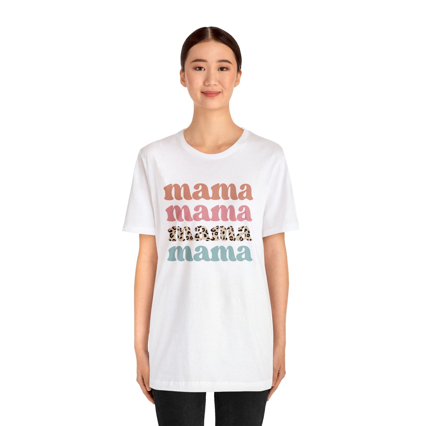 Mama Mama Mama Mama short sleeve tshirt
