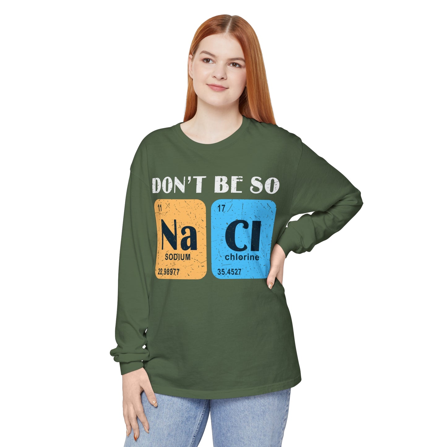 Don't Bes Salty (NaCl) Long Sleeve T-Shirt