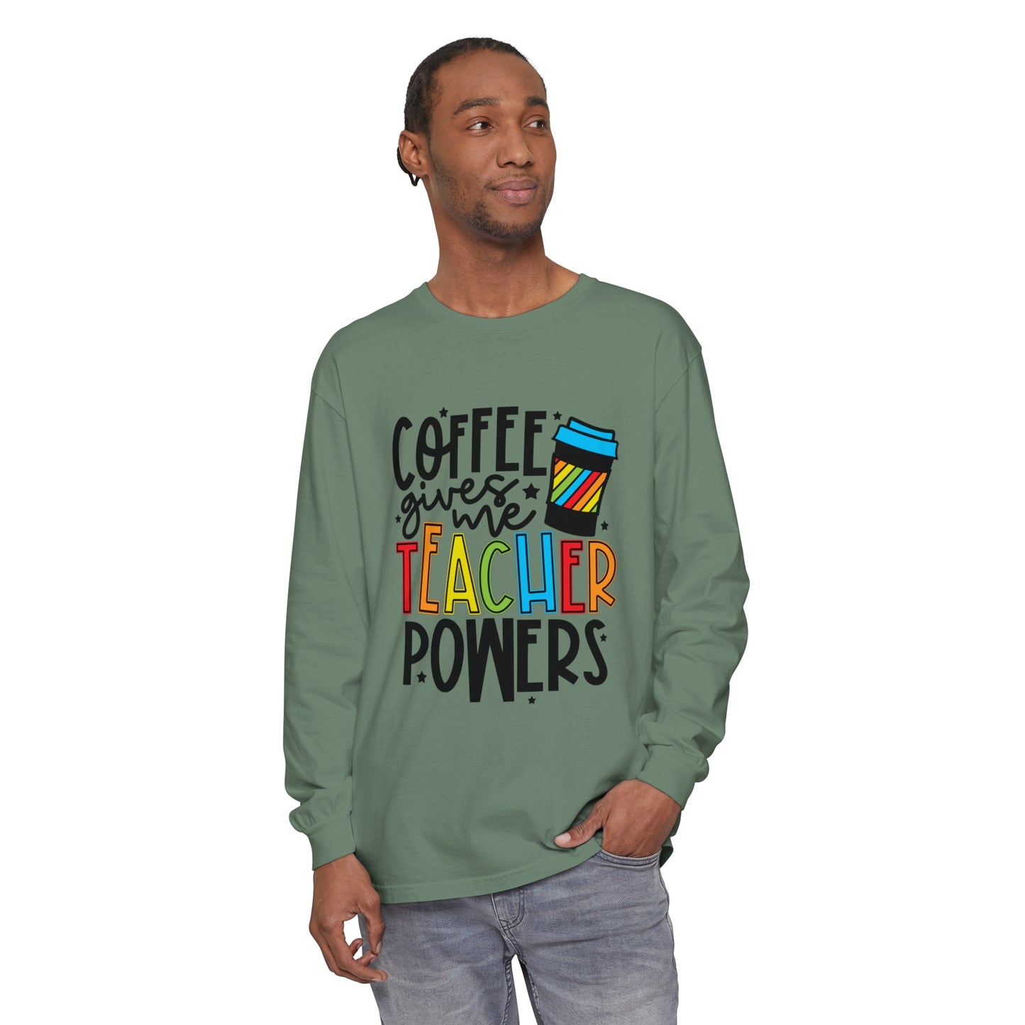 Coffee Gives Me Teacher Powers Long Sleeve T-Shirt