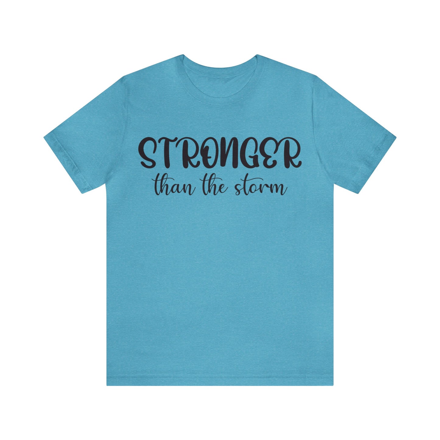 Stronger than the storm Short sleeve Tshirt