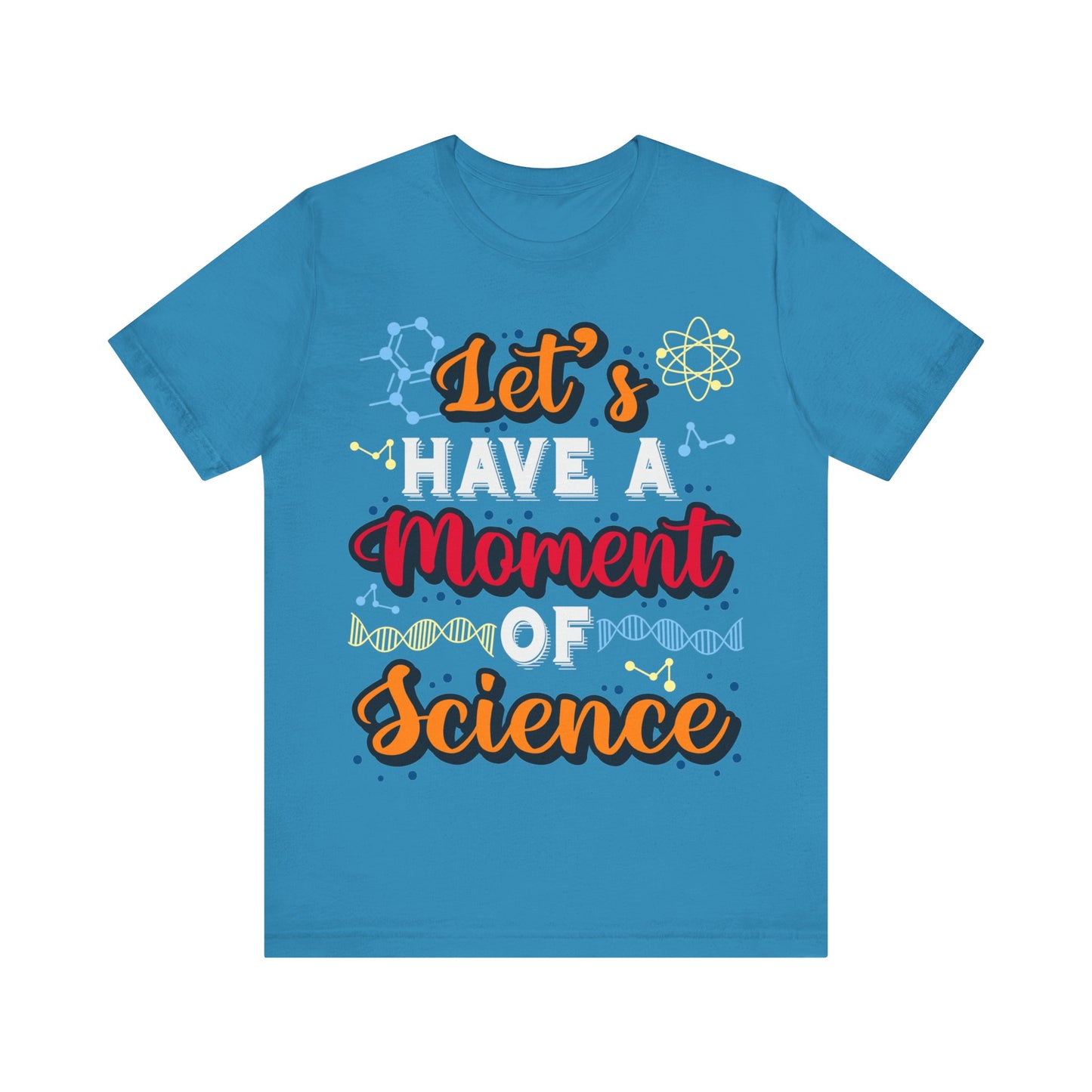 Let's Have a Moment of Science Jersey Short Sleeve Tee