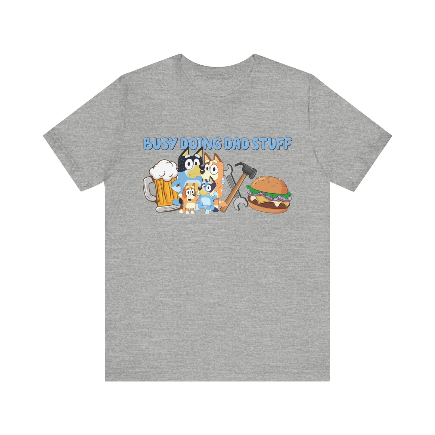 Busy Doing Dad Stuff Short Sleeve Tshirt