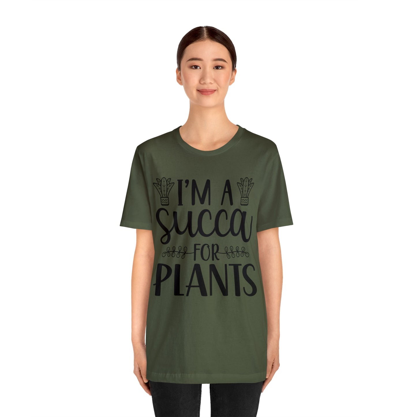 I'm A Succa for Plants Short Sleeve Tee
